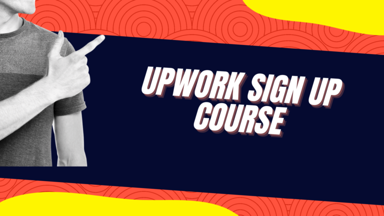 Upwork Sign Up Course